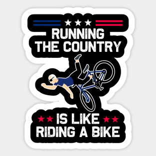 Running The Country Is Like Riding A Bike Sticker